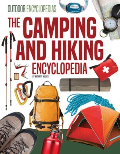 Cover for Kathryn Hulick · Camping and Hiking Encyclopedia (Book) (2023)