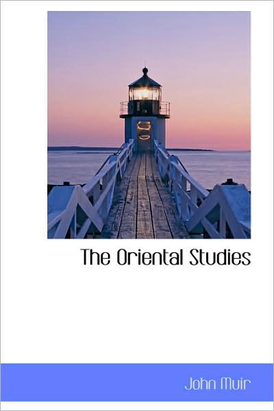 Cover for John Muir · The Oriental Studies (Hardcover Book) (2009)