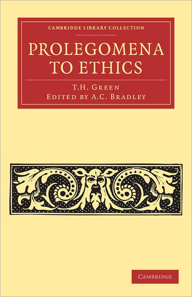 Prolegomena to Ethics - Cambridge Library Collection - Philosophy - T. H. Green - Books - Cambridge University Press - 9781108040327 - December 8, 2011