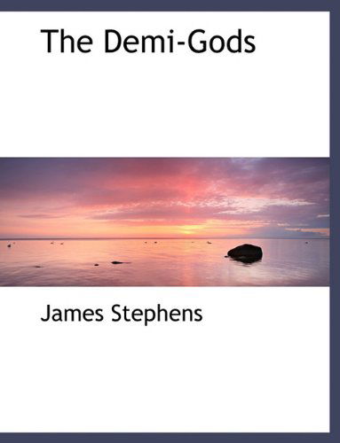 Cover for James Stephens · The Demi-Gods (Hardcover Book) (2009)