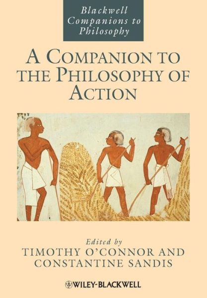 Cover for T O'Connor · A Companion to the Philosophy of Action - Blackwell Companions to Philosophy (Paperback Book) (2012)