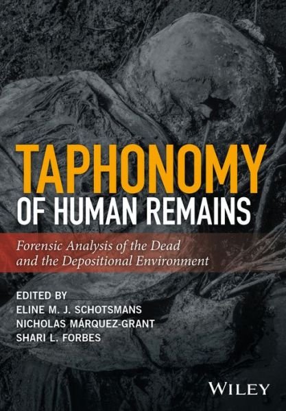 Cover for EMJ Schotsmans · Taphonomy of Human Remains: Forensic Analysis of the Dead and the Depositional Environment (Hardcover bog) (2017)