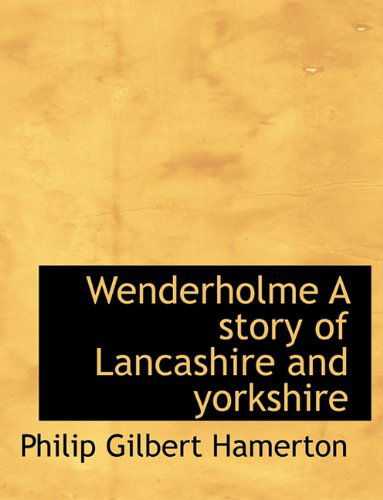 Cover for Philip Gilbert Hamerton · Wenderholme a Story of Lancashire and Yorkshire (Paperback Book) (2010)