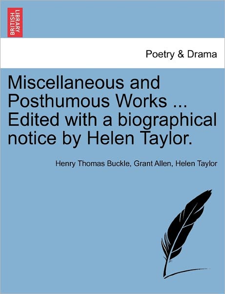 Cover for Henry Thomas Buckle · Miscellaneous and Posthumous Works ... Edited with a Biographical Notice by Helen Taylor. (Paperback Book) (2011)