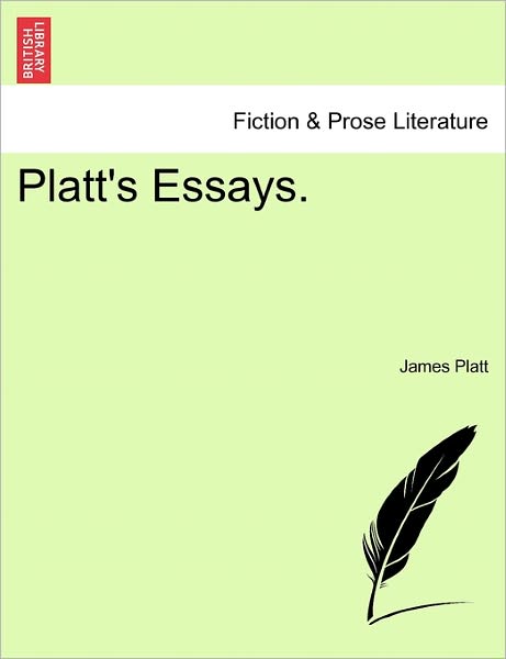 Cover for James Platt · Platt's Essays. (Paperback Book) (2011)