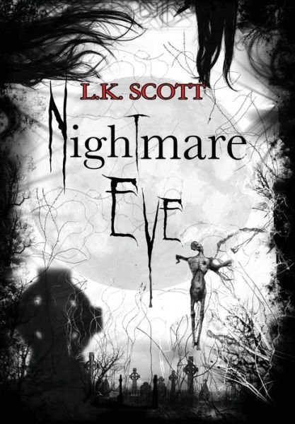 Cover for L K Scott · Nightmare Eve (Innbunden bok) (2014)