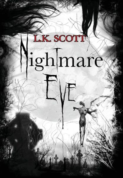 Nightmare Eve - L K Scott - Książki - Lulu.com - 9781312654327 - 4 listopada 2014