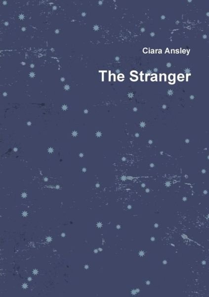 Cover for Ciara Ansley · The Stranger (Paperback Book) (2015)