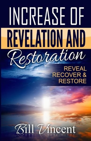 Cover for Bill L Vincent · Increase of Revelation and Restoration (Paperback Book) (2017)