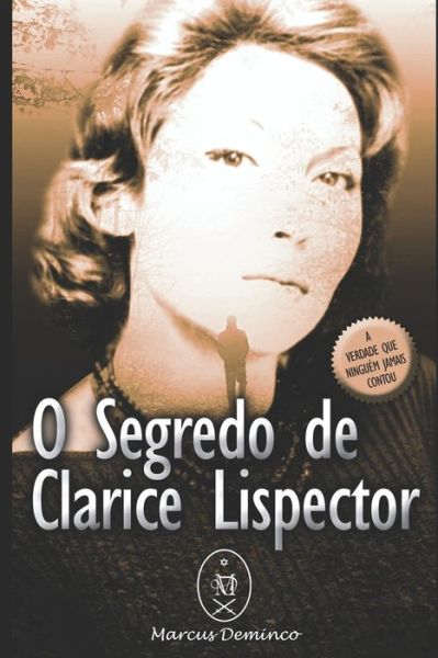 O Segredo de Clarice Lispector - Marcus Deminco - Books - SMASHWORDS - 9781370409327 - January 7, 2017