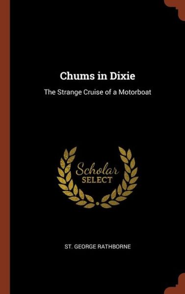 Cover for St George Rathborne · Chums in Dixie (Hardcover Book) (2017)
