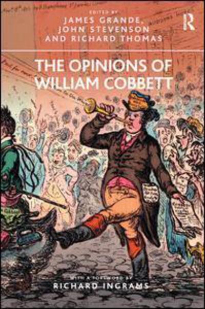 The Opinions of William Cobbett - James Grande - Kirjat - Taylor & Francis Ltd - 9781409464327 - torstai 28. marraskuuta 2013