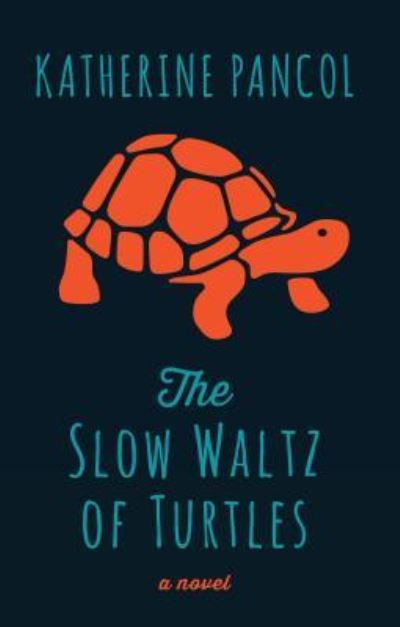 Cover for Katherine Pancol · Slow Waltz of Turtles (Bok) (2017)