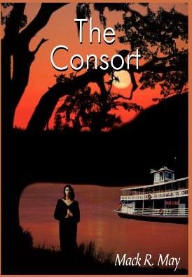 Cover for Mack R. May · The Consort (Hardcover Book) (2004)