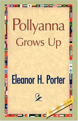 Cover for Eleanor H. Porter · Pollyanna Grows Up (Taschenbuch) (2008)