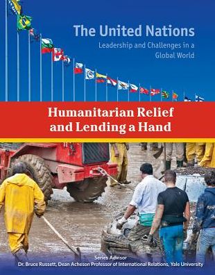 Cover for Roger Smith · Humanitarian Relief and Lending a Hand - The United Nations (Hardcover Book) (2015)