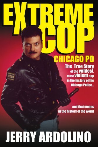 Cover for Jerry Ardolino · Extreme Cop: Chicago Pd (Paperback Book) (2006)