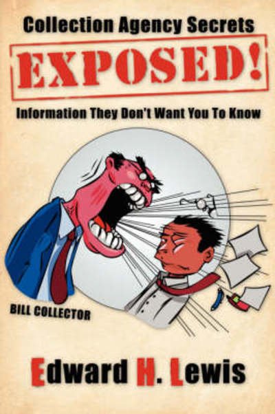 Cover for Matthew Kennedy · Collection Agency Secrets Exposed!: Information They Don't Want You to Know (Paperback Book) (2008)