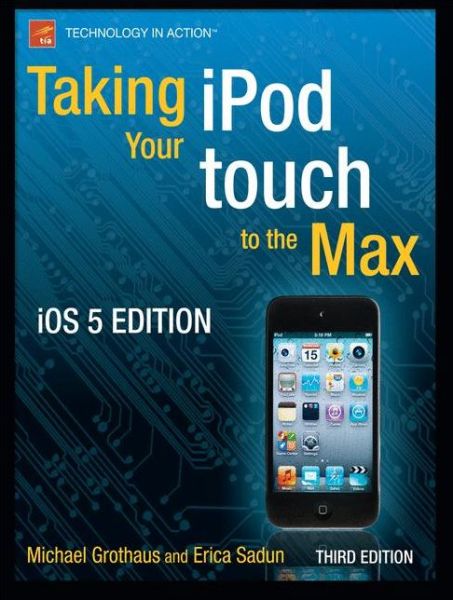 Cover for Michael Grothaus · Taking your iPod touch to the Max, iOS 5 Edition (Pocketbok) [3rd edition] (2011)