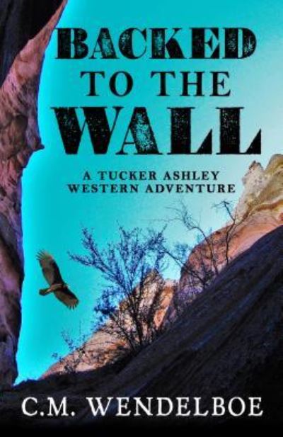 Cover for C. M. Wendelboe · Backed to the wall (Book) [First edition. edition] (2017)