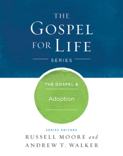 Cover for Russell D. Moore · The Gospel &amp; Adoption (Hardcover Book) (2017)