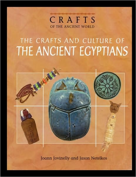 The Crafts and Culture of the Ancient Egyptians - Joann Jovinelly - Bøger - Rosen Publishing Group - 9781435836327 - 2003
