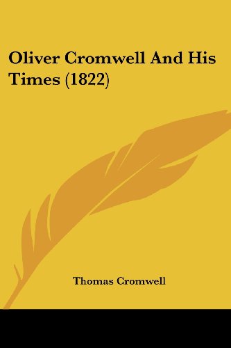 Cover for Thomas Cromwell · Oliver Cromwell and His Times (1822) (Paperback Book) (2008)