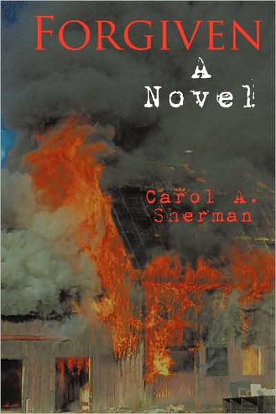 Cover for Carol a Sherman · Forgiven (Paperback Book) (2009)