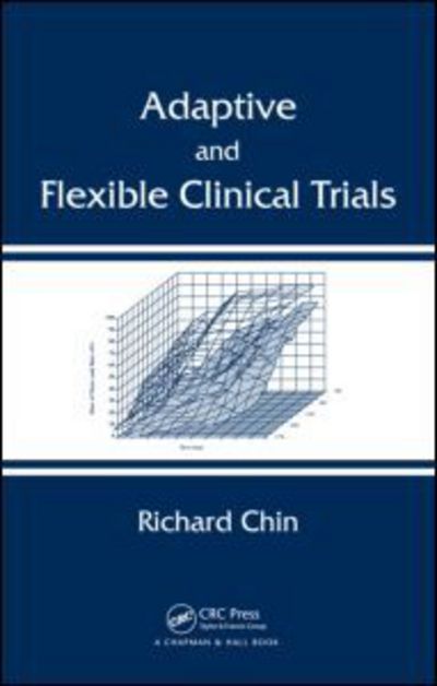Cover for Richard Chin · Adaptive and Flexible Clinical Trials (Hardcover Book) (2011)