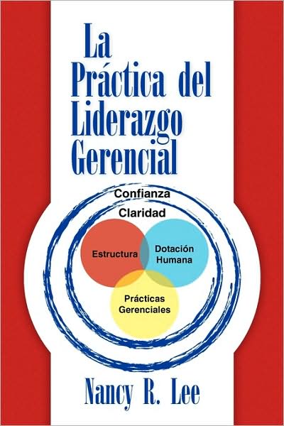 Cover for Nancy R. Lee · La Práctica Del Liderazgo Gerencial (Hardcover Book) [Spanish edition] (2009)
