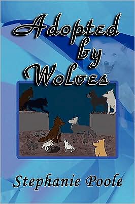 Cover for Stephanie / Kathleen Poole · Adopted by Wolves (Paperback Book) (2009)