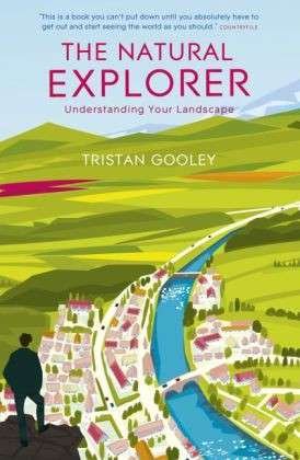 Cover for Tristan Gooley · The Natural Explorer: Understanding Your Landscape (Paperback Bog) (2013)