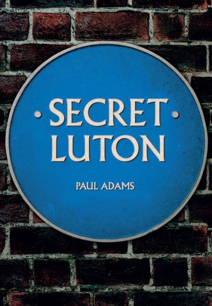 Cover for Paul Adams · Secret Luton - Secret (Paperback Book) (2017)