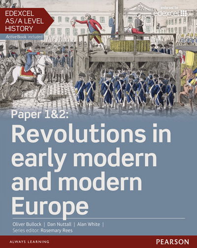 Cover for Alan White · Edexcel AS/A Level History, Paper 1&amp;2: Revolutions in early modern and modern Europe Student Book + ActiveBook - Edexcel GCE History 2015 (Bok) (2015)