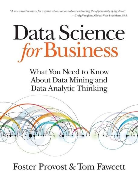 Cover for Foster Provost · Data Science for Business (Paperback Bog) (2013)