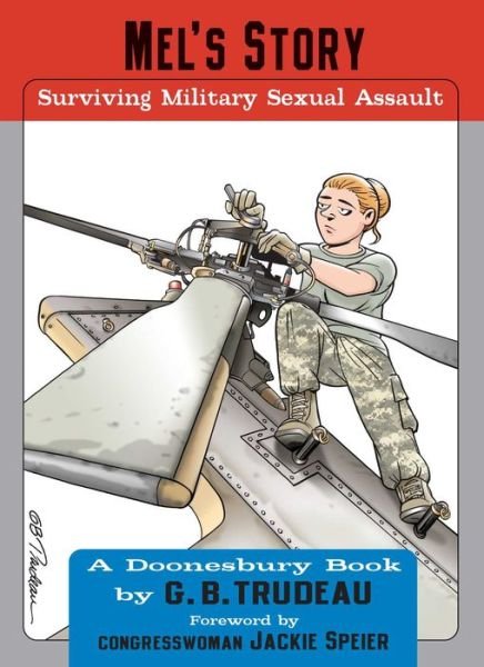 Mel's Story: Surviving Military Sexual Assault - Doonesbury - G. B. Trudeau - Książki - Andrews McMeel Publishing - 9781449460327 - 28 października 2014
