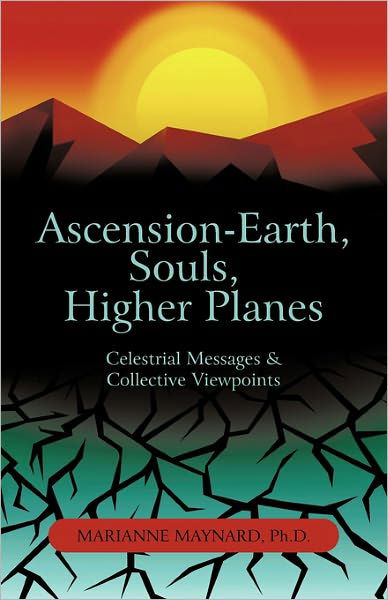 Cover for Marianne Maynard Ph D · Ascension-earth, Souls, Higher Planes: Celestrial Messages and Collective Viewpoints (Paperback Book) (2011)