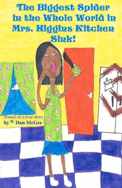 Cover for Lucky Danny Mcgee · The Biggest Spider in the Whole World in Mrs. Higgins Kitchen Sink! (Paperback Book) (2010)