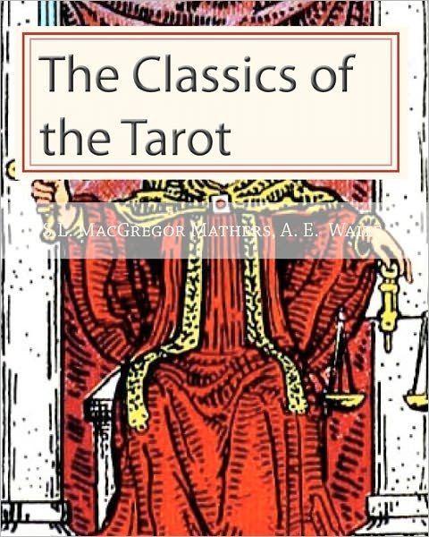 Cover for S. L. Macgregor Mathers · The Classics of  the Tarot (Taschenbuch) (2010)