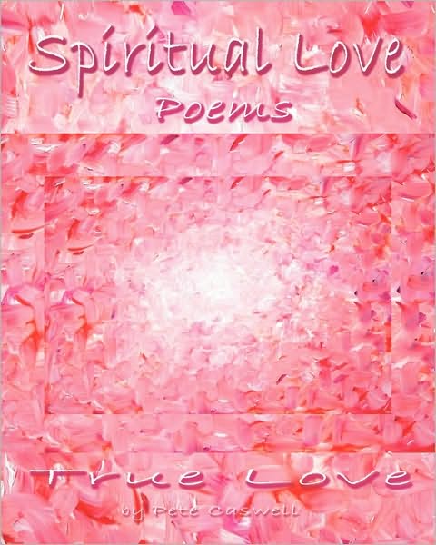 Cover for Pete Caswell · Spiritual Love Poems: True Love (Paperback Book) (2010)