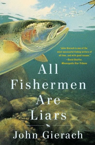 Cover for John Gierach · All Fishermen Are Liars - John Gierach's Fly-fishing Library (Taschenbuch) (2015)