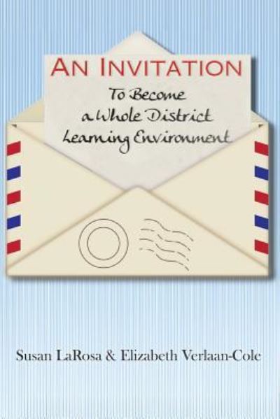 Cover for Susan Larosa · An Invitation to Become a Whole District Learning Environment (Pocketbok) (2019)