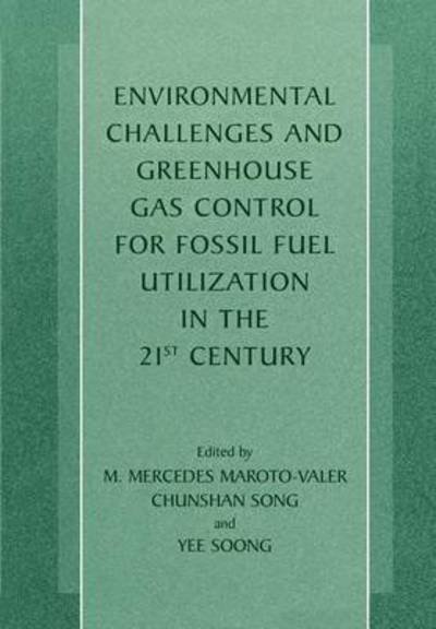 Cover for M Mercedes Maroto-valer · Environmental Challenges and Greenhouse Gas Control for Fossil Fuel Utilization in the 21st Century (Paperback Book) [Softcover reprint of the original 1st ed. 2002 edition] (2012)