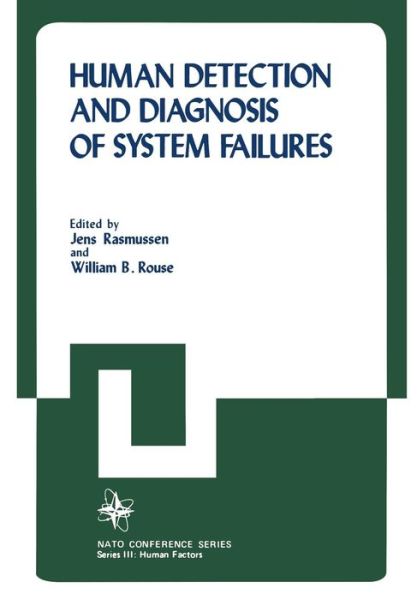 Cover for Jens Rasmussen · Human Detection and Diagnosis of System Failures - Nato Conference Series (Paperback Book) [Softcover reprint of the original 1st ed. 1981 edition] (2012)