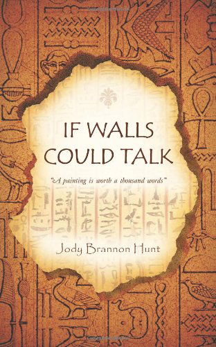Cover for Jody Brannon Hunt · If Walls Could Talk: a Painting is Worth a Thousand Words (Paperback Book) (2011)