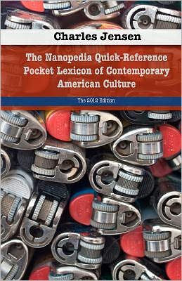 Cover for Charles Jensen · The Nanopedia Quick-reference Pocket Lexicon of Contemporary American Culture (Paperback Book) (2012)