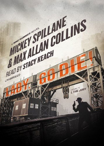 Cover for Max Allan Collins · Lady, Go Die! (A Mike Hammer Novel) (Audiobook (CD)) [Unabridged Library edition] (2012)