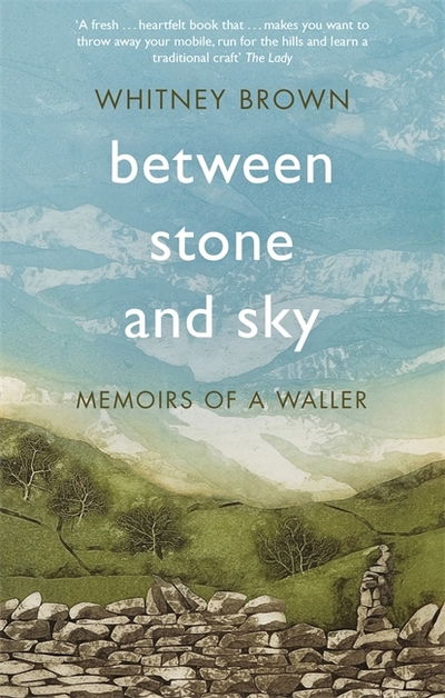 Cover for Whitney Brown · Between Stone and Sky: Memoirs of a Waller (Paperback Book) (2019)