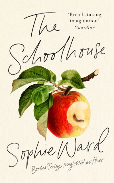 Cover for Sophie Ward · The Schoolhouse: 'Stylish, pacy and genuinely frightening' The Times (Hardcover Book) (2022)