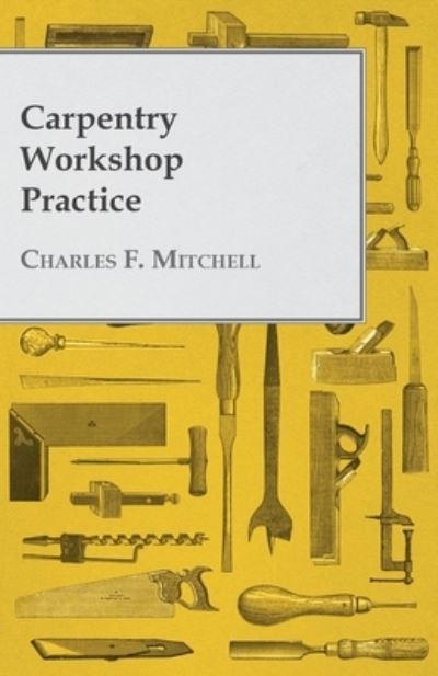 Cover for Charles F Mitchell · Carpentry Workshop Practice (Paperback Bog) (2016)